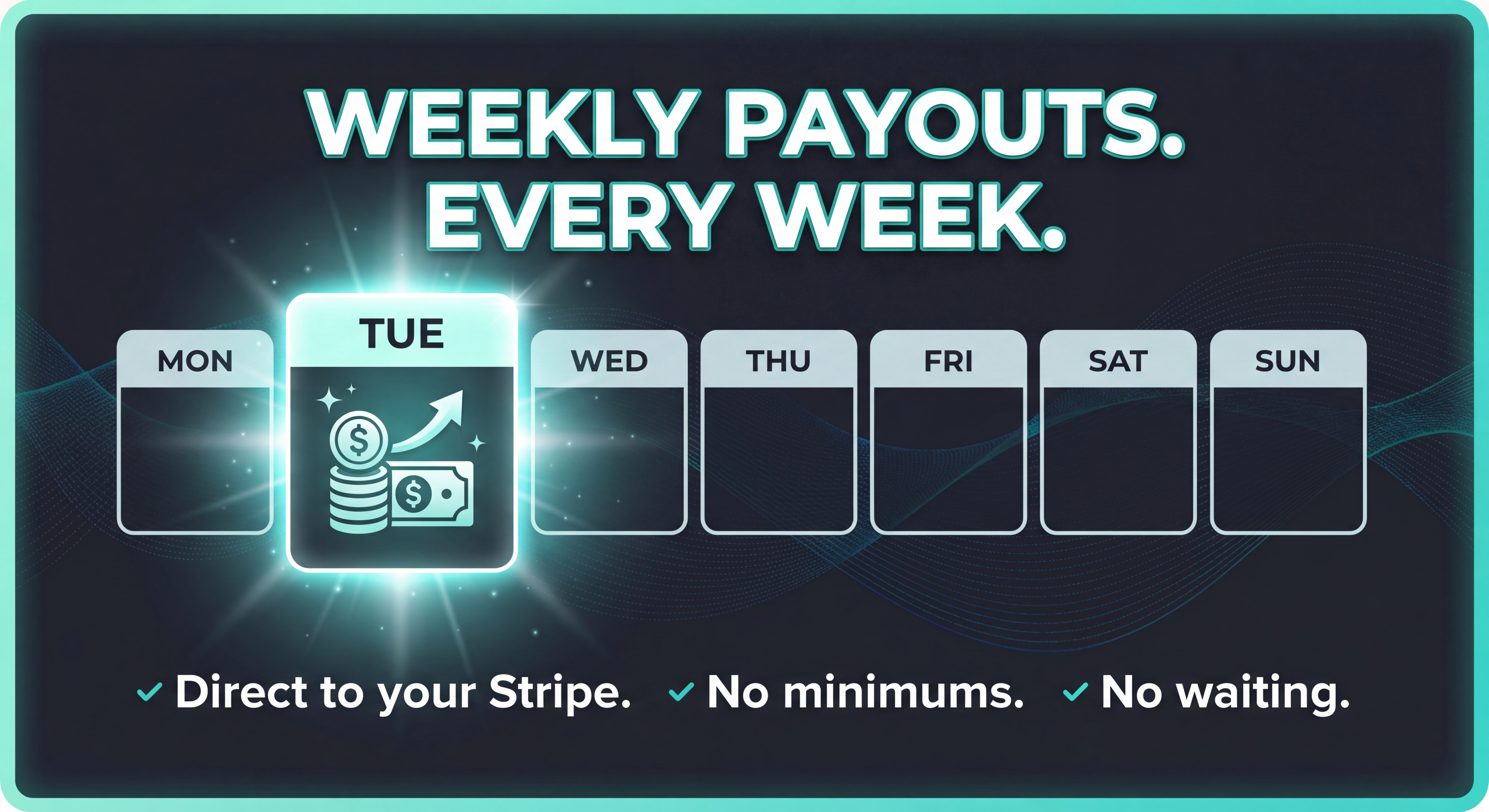 Weekly Payouts